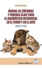 MANUAL DE SÍNTOMAS Y PRUEBAS CLAVE PARA EL DIAGNÓSTICO DIFERENCIAL EN EL PERRO Y EN EL GATO