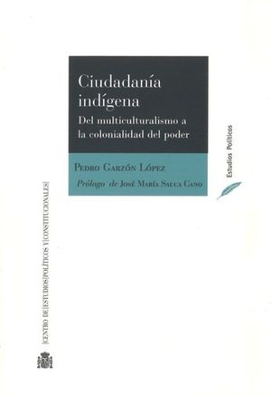 CIUDADANIA INDIGENA. DEL MULTICULTURISMO A LA COLONIALIDAD D