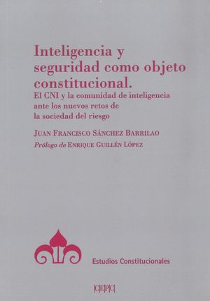 INTELIGENCIA Y SEGURIDAD COMO OBJETO CONSTITUCIONAL