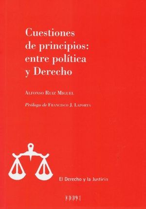 CUESTIONES DE PRINCIPIOS: ENTRE POLITICA Y DERECHO