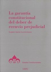 LA GARANTIA CONSTITUCIONAL DEL DEBER DE REENVIO PREJUDICIAL