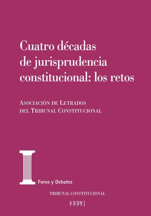 CUATRO DECADAS DE JURISPRUDENCIA CONSTITUCIONAL: