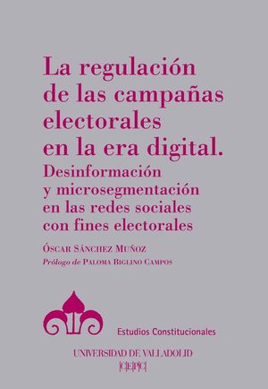REGULACION DE LAS CAMPAÑAS ELECTORALES EN LA ERA DIGITAL.