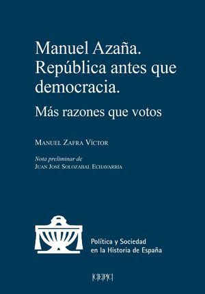 MANUEL AZAÑA. REPUBLICA ANTES QUE DEMOCRACIA