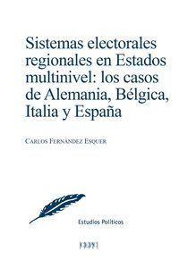 SISTEMAS ELECTORALES REGIONALES EN ESTADOS MULTINIVEL. LOS CASOS