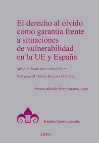 EL DERECHO AL OLVIDO COMO GARANTIA FRENTE A SITUACIONES DE VULNER