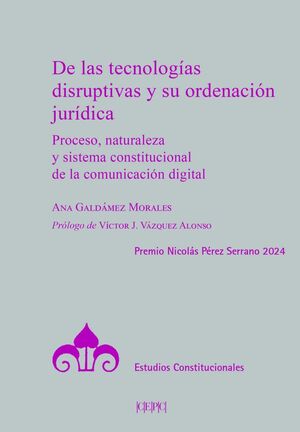 DE LAS TECNOLOGÍAS DISRUPTIVAS Y SU ORDENACIÓN JURÍDICA