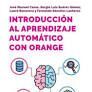 INTRODUCCION AL APRENDIZAJE AUTOMATICO CON ORANGE