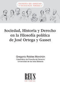 SOCIEDAD, HISTORIA Y DERECHO EN LA FILOSOFIA POLITICA DE JOSE ORT