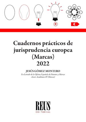 CUADERNOS PRÁCTICOS DE LA JURISPRUDENCIA EUROPEA (MARCAS) 2022