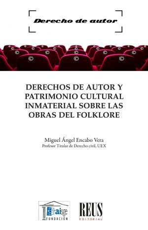 DERECHOS DE AUTOR Y PATRIMONIO CULTURAL INMATERIAL SOBRE LAS OBRAS DEL FOLKLORE