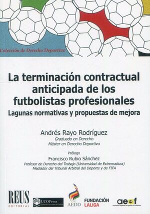 LA TERMINACIÓN CONTRACTUAL ANTICIPADA DE LOS FUTBOLISTAS PROFESIONALES