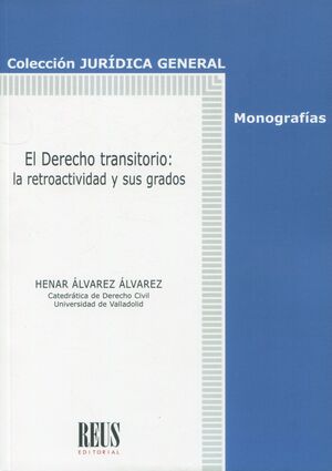 EL DERECHO TRANSITORIO: LA RETROACTIVIDAD Y SUS GRADOS
