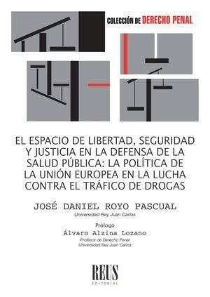 EL ESPACIO DE LIBERTAD, SEGURIDAD Y JUSTICIA EN LA DEFENSA DE LA SALUD PÚBLICA