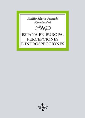 ESPAÑA EN EUROPA. PERCEPCIONES E INTROSPECCIONES