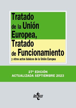 TRATADO DE LA UNION EUROPEA TRATADO DE FUNCIONAMIENTO Y OTRO ACTOS BÁSICOS D ELA UNIÓN EUROPEA