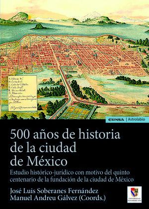 500 AÑOS DE HISTORIA DE LA CIUDAD DE MEXICO