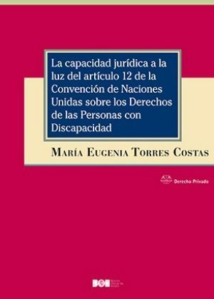 LA CAPACIDAD JURÍDICA A LA LUZ DEL ARTÍCULO 12 DE LA CONVENCIÓN DE NACIONES UNIDA