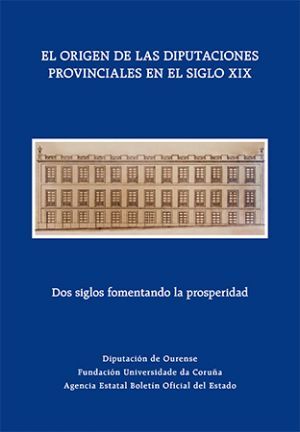 EL ORIGEN DE LAS DIPUTACIONES PROVINCIALES EN EL SIGLO XIX: