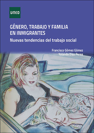 GÉNERO, TRABAJO Y FAMILIA EN INMIGRANTES. NUEVAS TENDENCIAS DEL TRABAJO SOCIAL