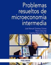 PROBLEMAS RESUELTOS DE MICROECONOMÍA INTERMEDIA