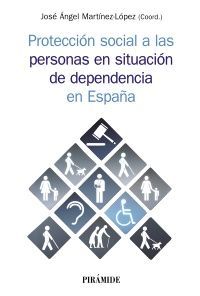 PROTECCIÓN SOCIAL A LAS PERSONAS EN SITUACIÓN DE DEPENDENCIA EN ESPAÑA