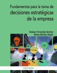 FUNDAMENTOS PARA LA TOMA DE DECISIONES ESTRATÉGICAS DE LA EMPRESA