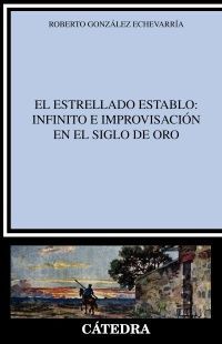 EL ESTRELLADO ESTABLO: INFINITO E IMPROVISACIÓN EN EL SIGLO DE ORO