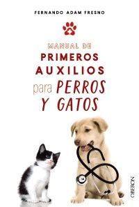 MANUAL DE PRIMEROS AUXILIOS PARA PERROS Y GATOS