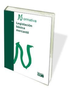 LEGISLACIÓN BÁSICA MERCANTIL. NORMATIVA 2019