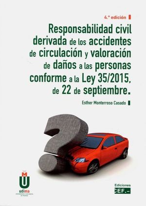 RESPONSABILIDAD CIVIL DERIVADA DE LOS ACCIDENTES DE CIRCULACIÓN Y VALORACIÓN DE DAÑOS DE LAS PERSONAS CONFORME A LA LEY 35/2015, DE 22 DE SEPTIEMBRE
