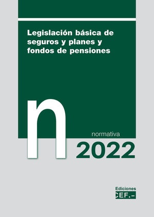 LEGISLACIÓN BÁSICA DE SEGUROS Y PLANES Y FONDOS DE PENSIONES NORMATIVA