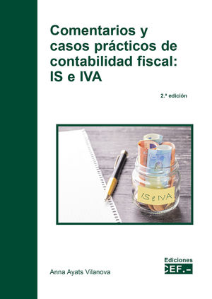 COMENTARIOS Y CASOS PRÁCTICOS DE CONTABILIDAD FISCAL: IS E I