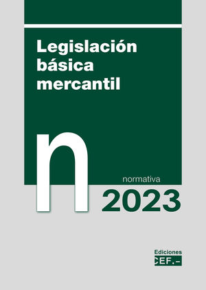 LEGISLACION BASICA MERCANTIL 2023. NORMATIVA