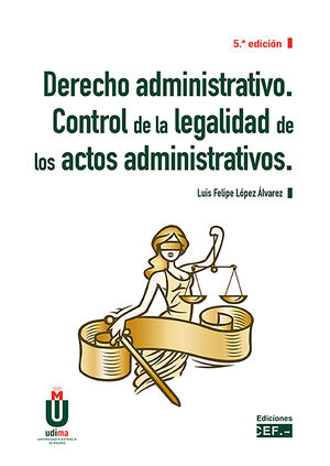 DERECHO ADMINISTRATIVO. CONTROL DE LA LEGALIDAD DE LOS