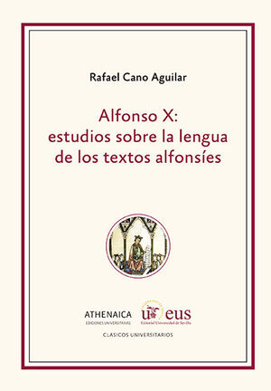 ALFONSO X: ESTUDIOS SOBRE LA LENGUA DE LOS TEXTOS