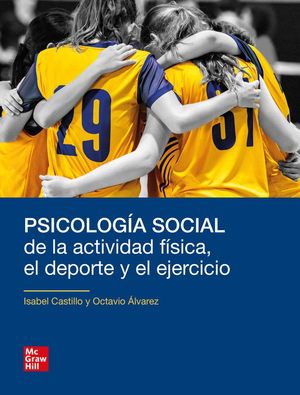 PSICOLOGIA SOCIAL DE LA ACTIVIDAD FISICA, EL DEPORTE Y EL EJERCICIO