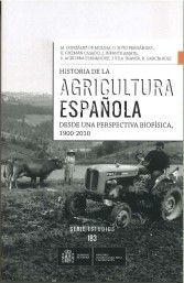 HISTORIA DE LA AGRICULTURA ESPAÑOLA DESDE UNA PERSPECTIVA BIOFÍSICA, 1900-2010