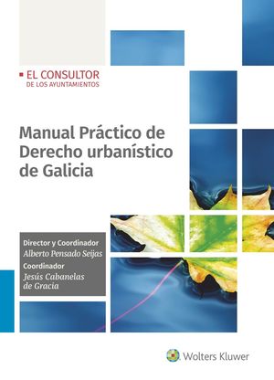 MANUAL PRACTICO DE DERECHO URBANISTICO DE GALICIA,