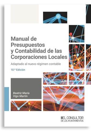 MANUAL DE PRESUPUESTOS Y CONTABILIDAD DE LAS CORPORACIONES LOCALES (10.ª EDICIÓN