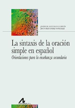 LA SINTAXIS DE LA ORACIÓN SIMPLE EN ESPAÑOL