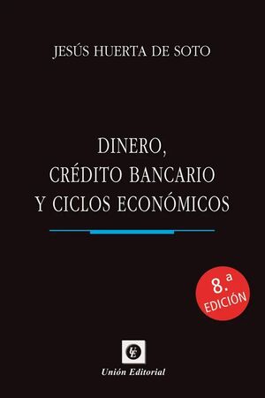DINERO CREDITO BANCARIO Y CICLOS ECONOMICOS (8ª ED.2023)