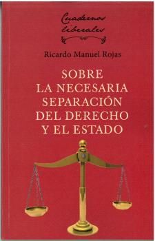 SOBRE LA NECESARIA SEPARACIÓN DEL DERECHO Y EL ESTADO