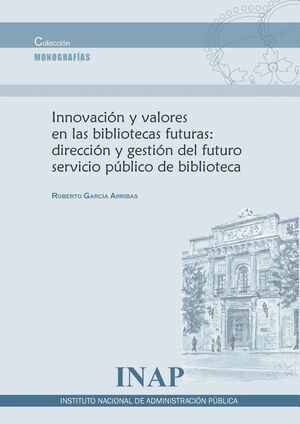 INNOVACION Y VALORES EN LAS BIBLIOTECAS FUTURAS: