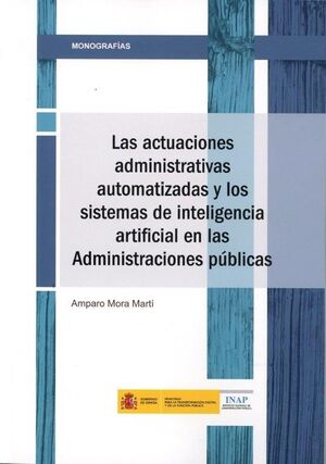 ACTUACIONES ADMINISTRATIVAS AUTOMATIZADAS Y LOS SISTEMAS DE INTELIGENCIA ARTIFIC