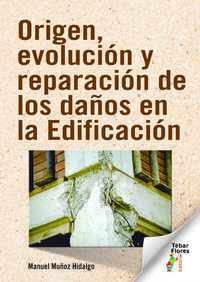ORIGEN EVOLUCIÓN Y REPARACIÓN DE LOS DAÑOS EN LA EDIFICACIÓN