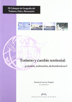 TURISMO Y CAMBIO TERRITORIAL: ¿ECLOSION, ACELERACION, DESBOR