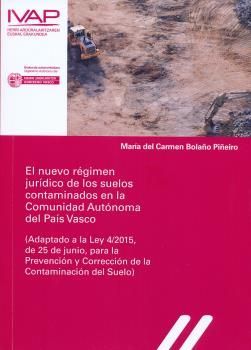 EL NUEVO REGIMEN JURIDICO DE LOS SUELOS CONTAMINADOS EN LA COMUNIDAD AUTONOMA DEL PAIS VASCO