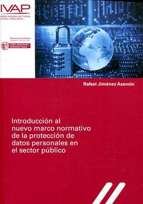 INTRODUCCION AL NUEVO MARCO NORMATIVO DE LA PROTECCIÓN DE DATOS PERSONALES EN EL SECTOR PÚBLICO