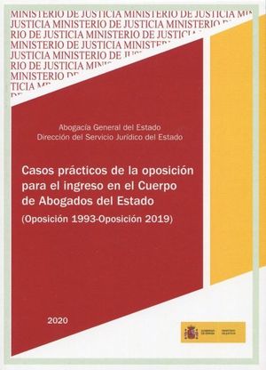 CASOS PRACTICOS DE LA OPOSICION PARA EL INGRESO EN EL CUERPO DE ABOGADOS DEL EST